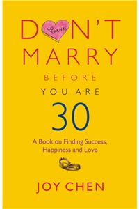 Don't Marry Before You Are 30