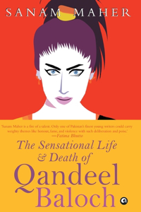 Sensational Life and Death of Qandeel Baloch