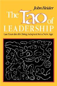 Tao of Leadership: Lao Tzu's Tao Te Ching Adapted for a New Age