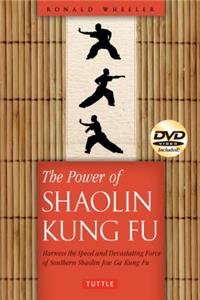 The Power of Shaolin Kung Fu: Harness the Speed and Devastating Force of Southern Shaolin Jow Ga Kung Fu [dvd Included]: Harness the Speed and Devastating Force of Southern Shaolin Jow Ga Kung Fu [dvd Included]