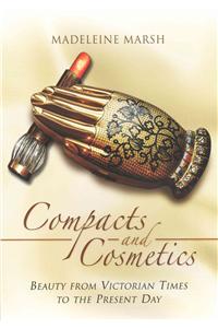 Compacts and Cosmetics: Beauty from Victorian Times to the Present Day