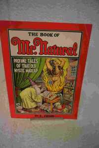 Book of Mr. Natural: Profane Tales of That Old Mystic Madcap