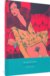 Complete Crepax: Erotic Stories, Part II