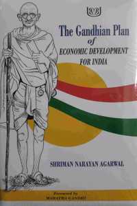 The Gandhian Plan Of Economic Development For India