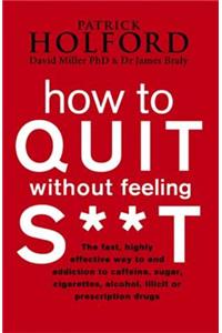 How To Quit Without Feeling S**T