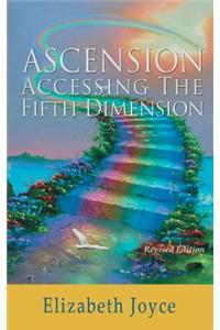 Ascension-Accessing the Fifth Dimension