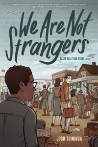 We Are Not Strangers: A Graphic Novel