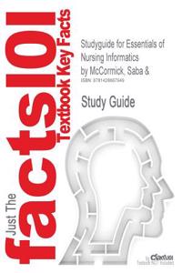 Studyguide for Essentials of Nursing Informatics by McCormick, Saba &, ISBN 9780071441971