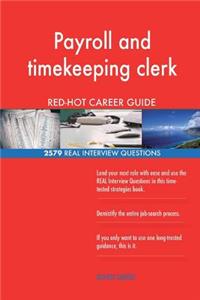 Payroll and timekeeping clerk RED-HOT Career; 2579 REAL Interview Questions