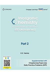 Inorganic Chemistry for Joint Entrance Examination JEE (Advanced): Part 2