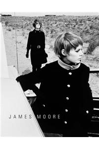 James Moore: Photographs 1962-2006