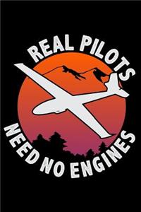 Real Pilots Need No Engines