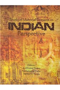 Study of Material Remains in Indian Perspective