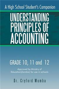 Understanding Principles of Accounting: A High School Student's Companion.