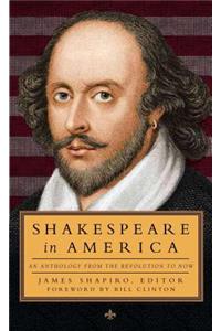 Shakespeare in America: An Anthology from the Revolution to Now (Loa #251): An Anthology from the Revolution to Now