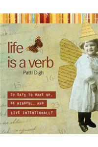 Life Is a Verb