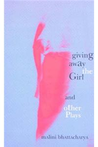 Giving Away the Girls: And Other Plays