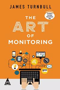 The Art of Monitoring: Modern Application and Infrastructure Monitoring