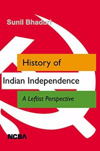 History of Indian Independence : A Leftist Perspective