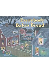 Everybody Bakes Bread