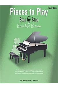 Pieces to Play - Book 2: Piano Solos Composed to Correlate Exactly with Edna Mae Burnam's Step by Step