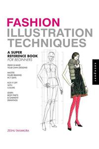 Fashion Illustration Techniques: A Super Reference Book for Beginners