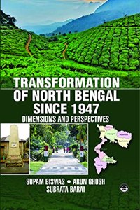 Transformation of North Bengal Since 1947: Dimensions and Perspectives