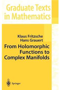 From Holomorphic Functions to Complex Manifolds