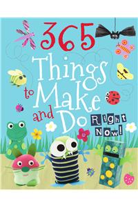 365 Things to Make & Do Right Now