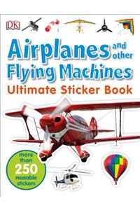 Ultimate Sticker Book: Airplanes and Other Flying Machines