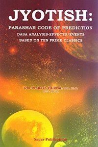 Jyotish: Parashar Code of Prediction: Dasa Analysis - Effects / Events: Based on Ten Prime Classics