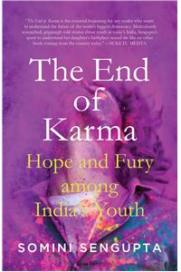 The End of Karma: Hope and Fury among India's Young