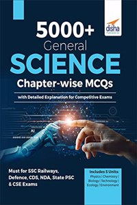 5000+ General Science Chapter-wise MCQs with Detailed Explanations for Competitive Exams