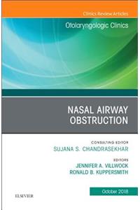 Nasal Airway Obstruction, an Issue of Otolaryngologic Clinics of North America: Volume 51-5