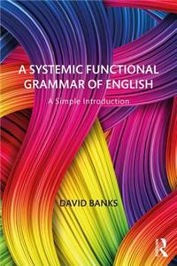 A Systemic Functional Grammar of English