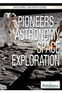 Pioneers in Astronomy and Space Exploration