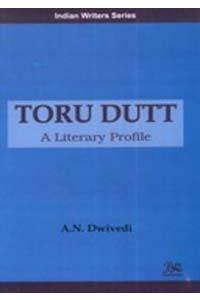 Toru Dutt: A Literary Profile