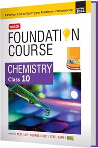 MTG Foundation Course Class 10 Chemistry Book For IIT JEE, NEET, NSO Olympiad, NTSE, NVS, KVPY & Boards Exam | Based on NCERT Latest Pattern 2024-25