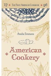 First American Cookbook: A Facsimile of "American Cookery," 1796