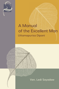 Manual of the Excellent Man: Uttamapurisa Dipani