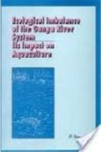 Ecological Imbalance of the Ganga River System: Its Impact on Aquaculture