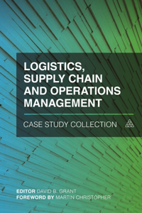 Logistics, Supply Chain and Operations Management Case Study Collection