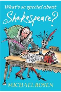 What's So Special about Shakespeare?