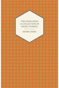 Finer Grain (A Collection of Short Stories)