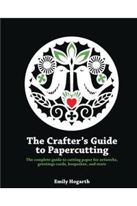 The Crafter's Guide to Papercutting