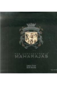 The Unforgettable Maharajas: One Hundred and Fifty Years of Photography