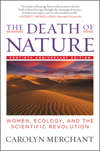 Death of Nature: Women, Ecology, and the Scientific Revolution