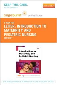 Introduction to Maternity and Pediatric Nursing - Elsevier eBook on Vitalsource (Retail Access Card)