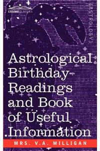 Astrological Birthday Readings And, Book of Useful Information