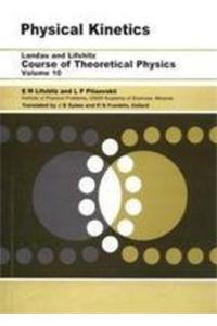 Course Of Theoretical Physics, Vol. 10 Physical Kinetics